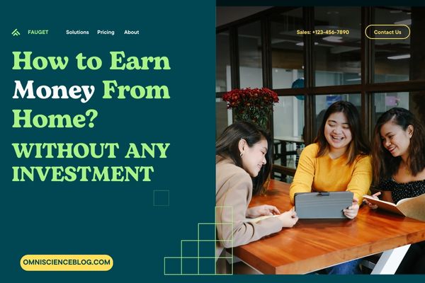 How to Earn Money from Home Without Any Investment