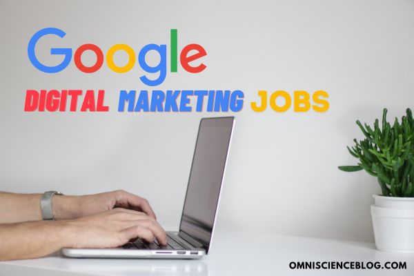 Google Digital Marketing Jobs: Salary Expectations and Growth Opportunities