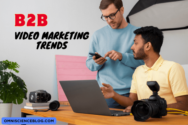 B2B video marketing trends