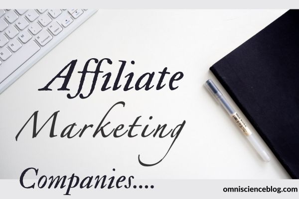 Best Affiliate Marketing Companies for Bloggers and Influencers